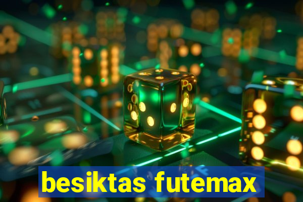 besiktas futemax